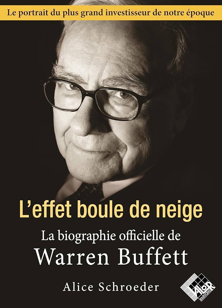 L'effet boule de neige, Warren Buffet, Livre, Alice Schroeder